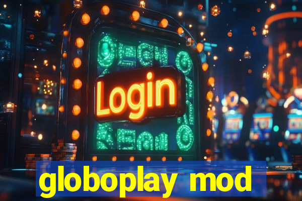 globoplay mod